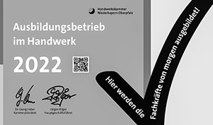 Auszeichnung als Ausbildungsbetrieb im Handwerk von der Handelskammer Niederbayern-Oberpfalz
